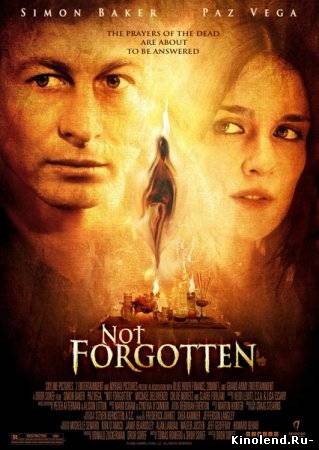 Смотреть Невозможно забыть / Not Forgotten (2009) фильм онлайн